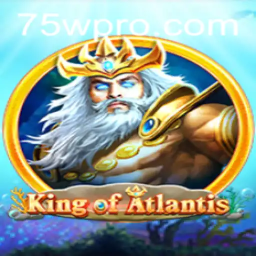 KingofAtlantis: Dive into the Depths of Myth and Strategy with the Fascinating World of 75W