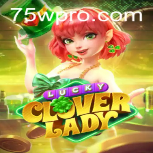 Dive into the Enchanting World of LuckyCloverLady: A Modern Gaming Marvel