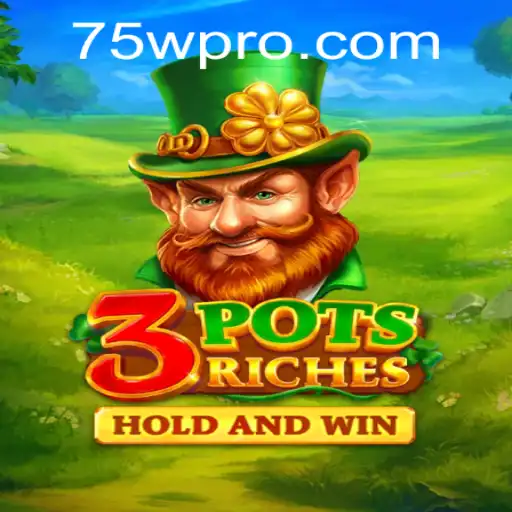 Discover the Exciting World of 3potsRiches and Uncover the Secrets of Winning with 75W