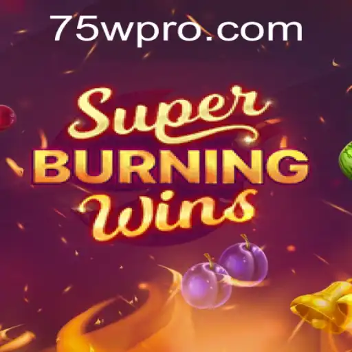 Exploring the Thrills of SuperBurningWins: A Dive into 75W Gameplay